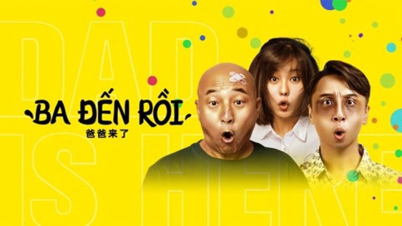 Xem Phim Ba đến rồi!, DAD IS HERE 2022