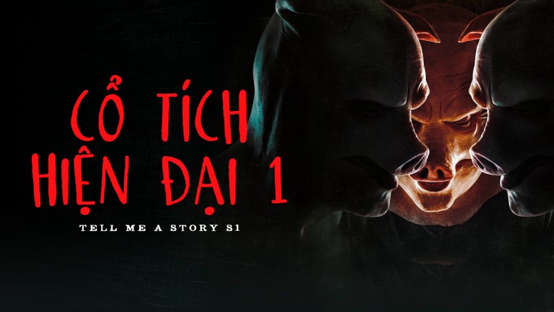 Xem Phim Cổ Tích Hiện Đại 1, Tell Me A Story S1 2018 Xem Phim Cổ Tích Hiện Đại 1, Tell Me A Story S1 2018