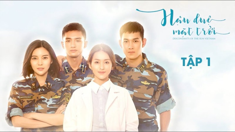 Xem Phim Hậu Duệ Mặt Trời (Việt Nam), Descendants of the Sun (Vietnam) 2018