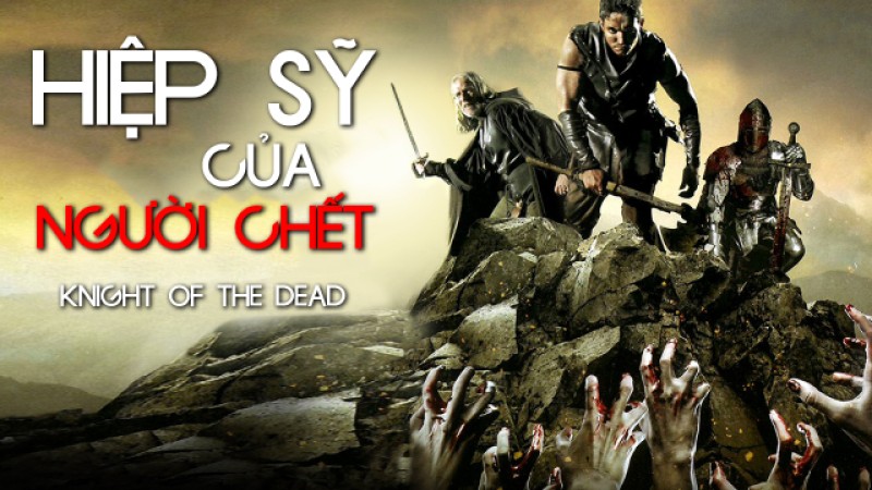 Xem Phim Hiệp Sĩ Của Người Chết, Knight Of The Dead 2013