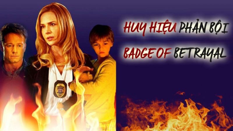 Xem Phim Huy Hiệu Phản Bội, Badge of Betrayal 2014 Xem Phim Huy Hiệu Phản Bội, Badge of Betrayal 2014