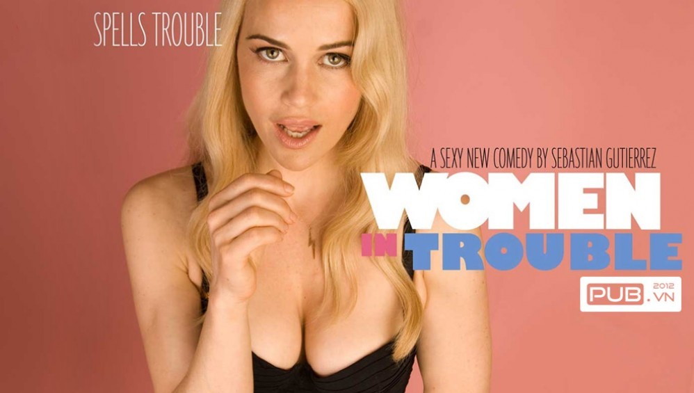 Xem Phim Women in Trouble (Vấn Đề Của Phụ Nữ) (2009), 2009 Xem Phim Women in Trouble (Vấn Đề Của Phụ Nữ) (2009), 2009